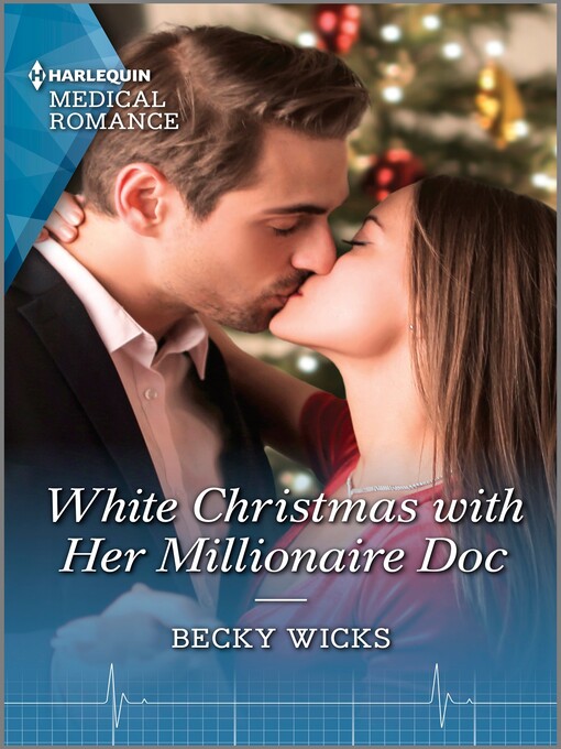 Title details for White Christmas with Her Millionaire Doc by Becky Wicks - Available